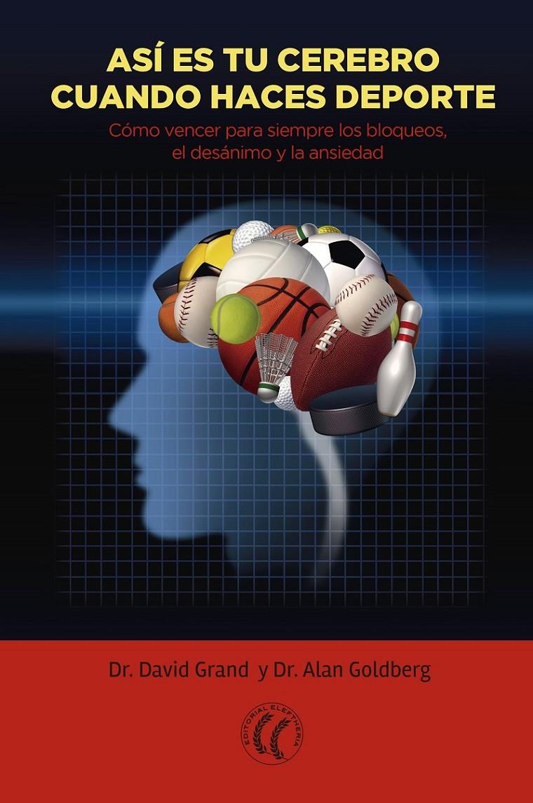 ASÍ ES TU CEREBRO CUANDO HACES DEPORTE | 9788494408434 | GRAND, DAVID/GOLDBERG, ALAN | Llibreria Online de Tremp