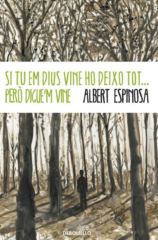 SI TU EM DIUS VINE HO DEIXO TOT... PERO DIGUE'M VINE | 9788499894379 | ESPINOSA, ALBERT | Llibreria Online de Tremp