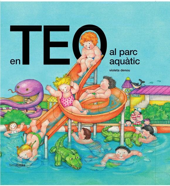 EN TEO AL PARC AQUÀTIC | 9788499324593 | VIOLETA DENOU | Llibreria Online de Tremp