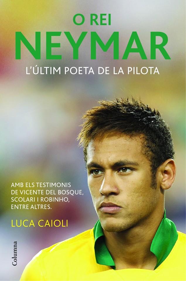 O REI NEYMAR | 9788466418317 | CAIOLI, LUCA  | Llibreria Online de Tremp