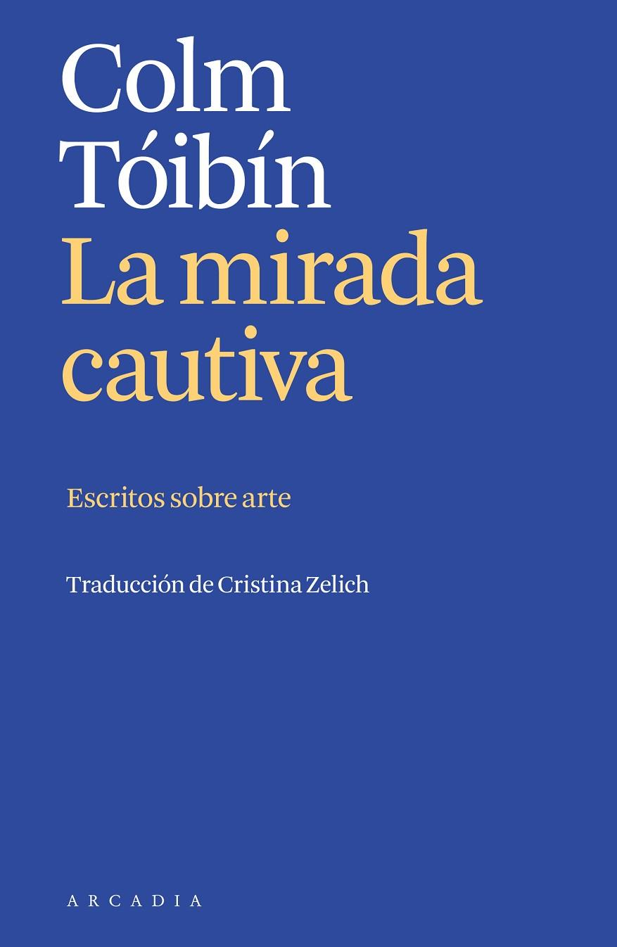 LA MIRADA CAUTIVA | 9788412667394 | TÓIBÍN, COLM | Llibreria Online de Tremp