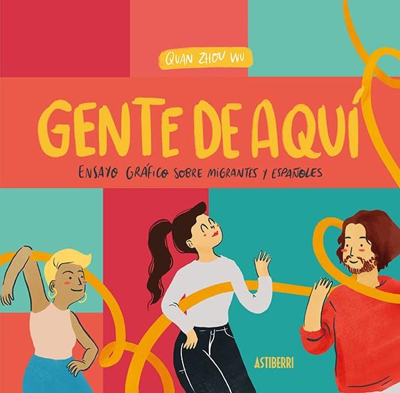 GENTE DE AQUÍ, GENTE DE ALLÍ | 9788418215131 | ZHOU WU, QUAN | Llibreria Online de Tremp
