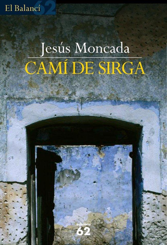 CAMI DE SIRGA | 9788429753981 | MONCADA, JESUS | Llibreria Online de Tremp