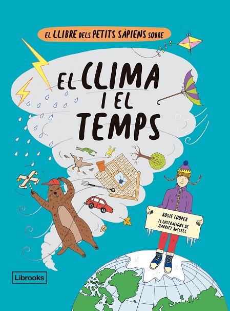 EL LLIBRE DELS PETITS SÀPIENS SOBRE EL CLIMA I EL TEMPS | 9788412310160 | COOPER, ROSIE/RUSSELL, HARRIET | Llibreria Online de Tremp