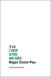 I SER D'ON NO SOC | 9788497662123 | COSTA PAU, ROGER | Llibreria Online de Tremp