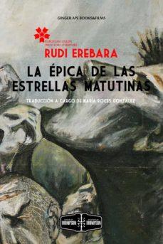 LA ÉPICA DE LAS ESTRELLAS MATUTINAS | 9788412462203 | EREBARA, RUDI