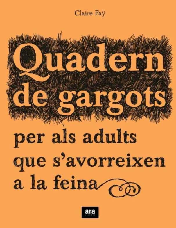 QUADERNS DE GARGOTS PER ALS ADULTS QUE S'AVORREIXEN A LA FEI | 9788492406241 | FAY, CLAIRE