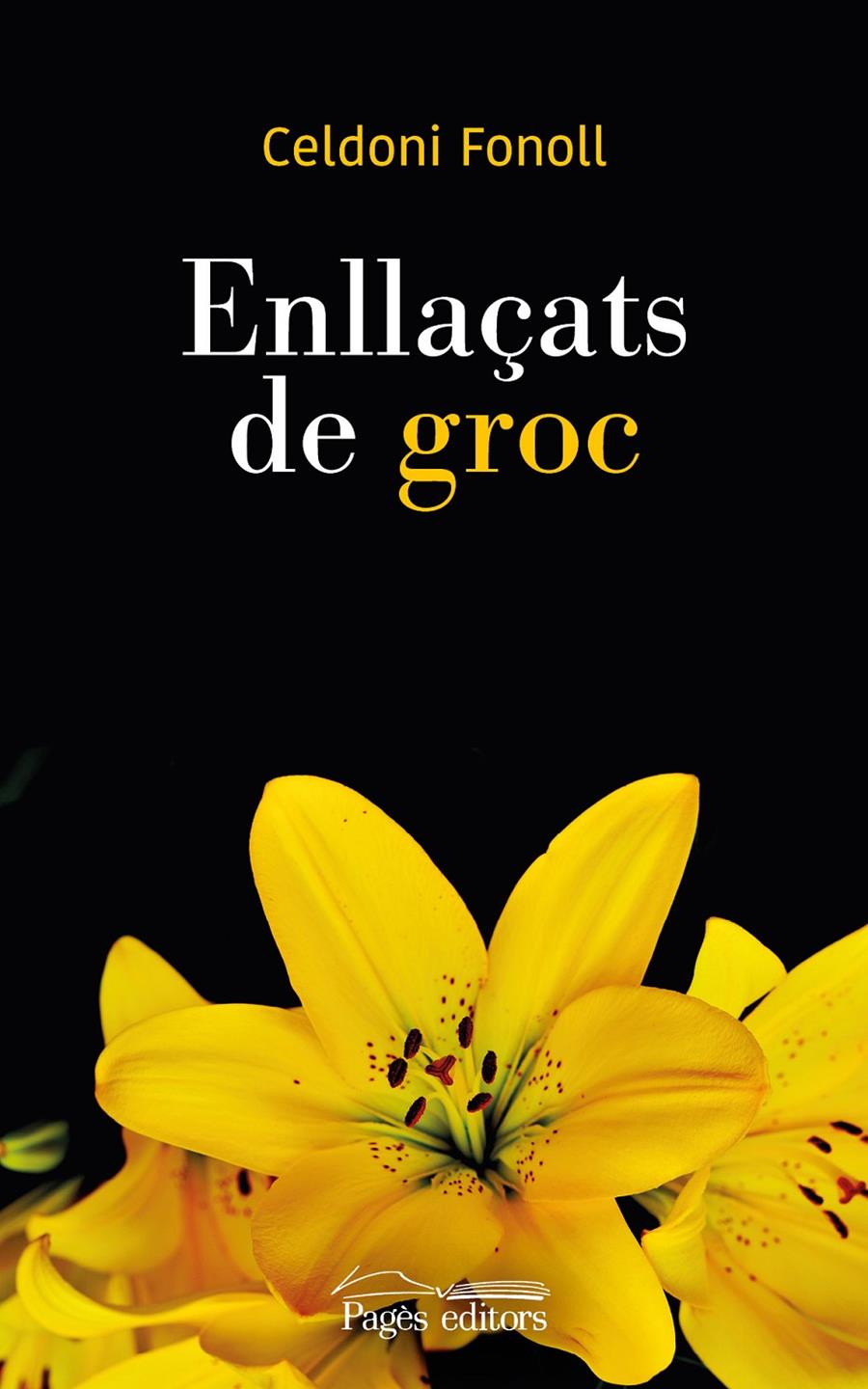 ENLLAÇATS DE GROC | 9788413030272 | FONOLL CASANOVES, CELDONI | Llibreria Online de Tremp