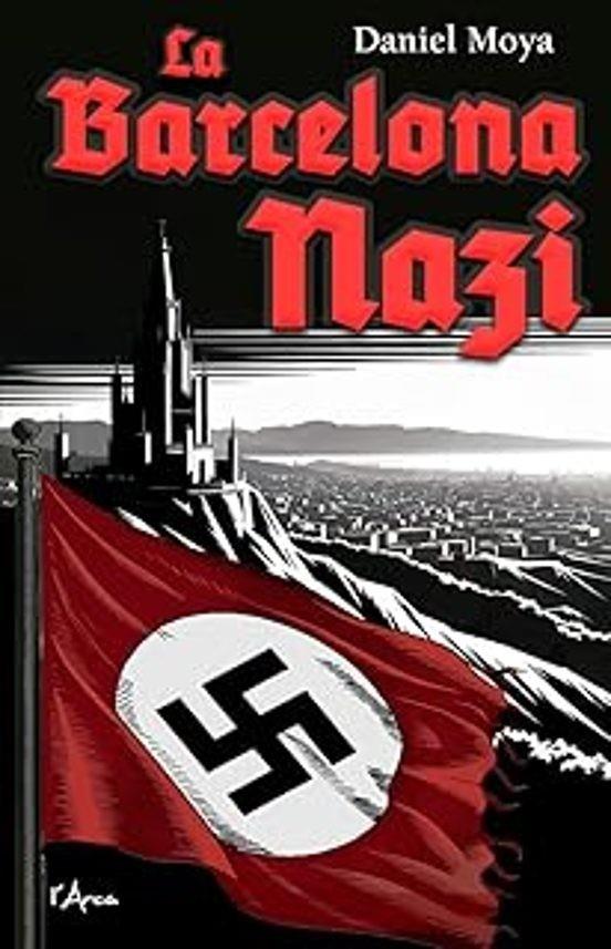 LA BARCELONA NAZI | 9788412882384 | MOYA CALERO, DANIEL