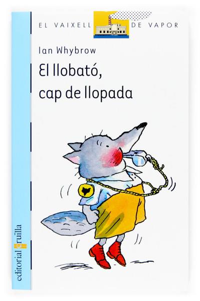 LLOBATO, CAP DE LLOPADA, EL | 9788466114370 | WHYBROW, IAN-ROSS, TONY