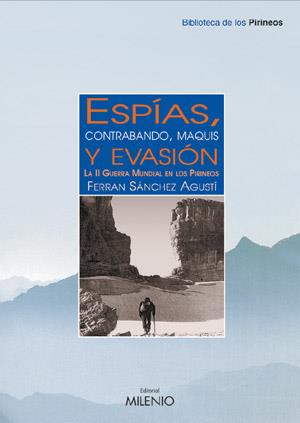 ESPIAS CONTRABANDO MAQUIS Y EVASION, LA II GUERRA MUNDIAL EN | 9788497430715 | SÁNCHEZ AGUSTÍ, FERRAN