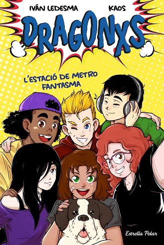 DRAGONXS 1. L'ESTACIÓ DE METRO FANTASMA | 9788418135149 | LEDESMA GARCÍA, IVÁN/BERMÚDEZ ROMERO, JUAN | Llibreria Online de Tremp