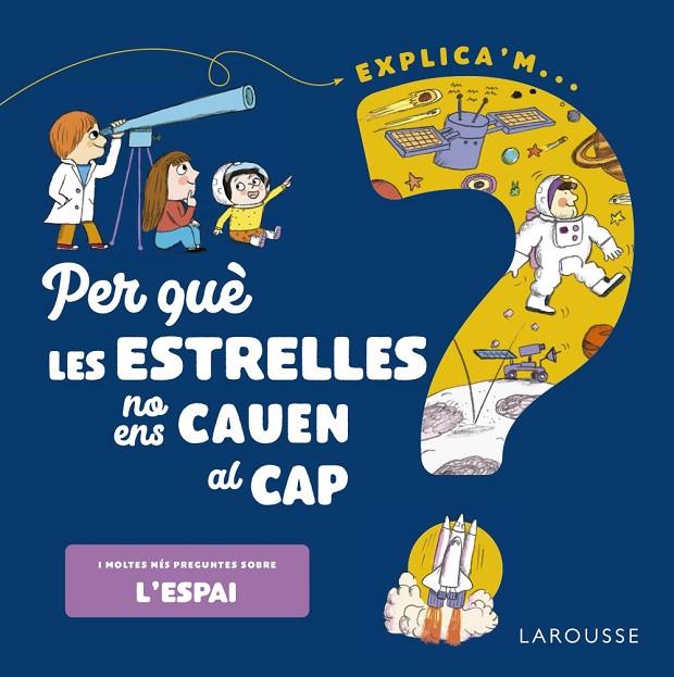 PER QUÈ LES ESTRELLES NO ENS CAUEN AL CAP? | 9788418473548 | DE MULLENHEIM, SOPHIE | Llibreria Online de Tremp