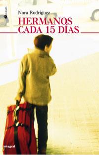 HERMANOS CADA 15 DIAS | 9788498671629 | RODRIGUEZ, NORA