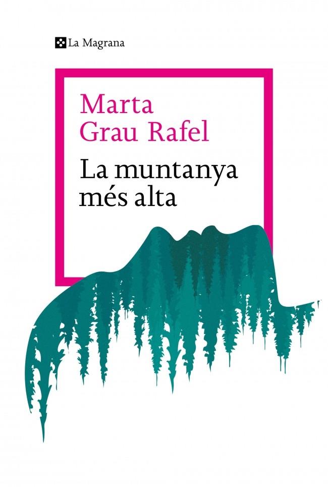 LA MUNTANYA MÉS ALTA | 9788410009738 | GRAU RAFEL, MARTA | Llibreria Online de Tremp