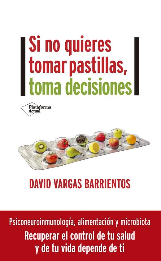 SI NO QUIERES TOMAR PASTILLAS, TOMA DECISIONES | 9788418582110 | VARGAS, DAVID | Llibreria Online de Tremp