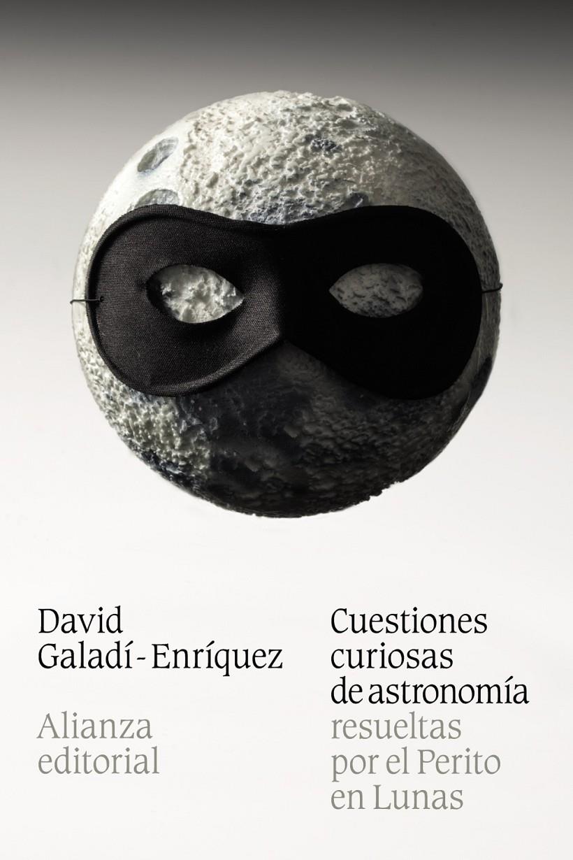 CUESTIONES CURIOSAS DE ASTRONOMÍA RESUELTAS POR EL PERITO EN LUNAS | 9788420684543 | GALADÍ-ENRÍQUEZ, DAVID | Llibreria Online de Tremp