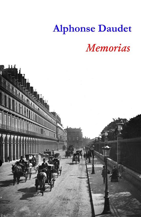 MEMORIAS (1857-1888) : TREINTA AÑOS DE PARIS : RECUERDOS DE | 9788495642981 | DAUDET, ALPHONSE