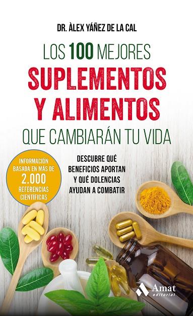 LOS 100 MEJORES SUPLEMENTOS Y ALIMENTOS QUE CAMBIARÁN TU VIDA | 9788497359283 | YÁÑEZ DE LA CAL, ALEX | Llibreria Online de Tremp