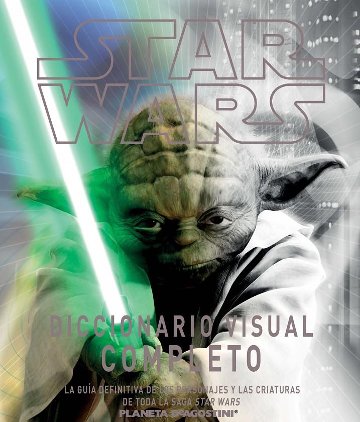 STAR WARS DICCIONARIO VISUAL COMPLETO | 9788415480471 | VARIOS AUTORES | Llibreria Online de Tremp
