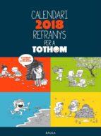 CALENDARI 2018 REFRANYS PER A TOTHOM | 8414643194354 | PEP MOLIST/LUCIA SERRANO