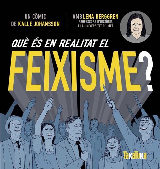 QUÈ ÉS EN REALITAT EL FEIXISME? | 9788417383619 | BERGGREN, LENNA | Llibreria Online de Tremp