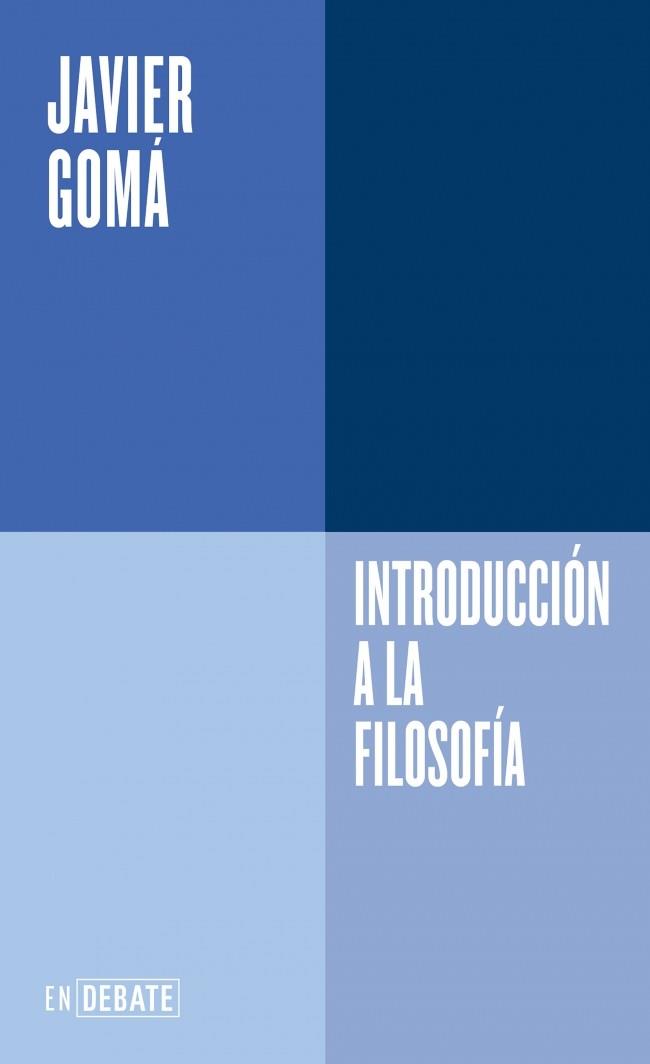 INTRODUCCIÓN A LA FILOSOFÍA (SERIE ENDEBATE) | 9791387600358 | GOMÁ LANZÓN, JAVIER | Llibreria Online de Tremp