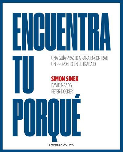 ENCUENTRA TU PORQUÉ | 9788418308055 | SINEK, SIMON/MEAD, DAVID/DOCKER, PETER | Llibreria Online de Tremp