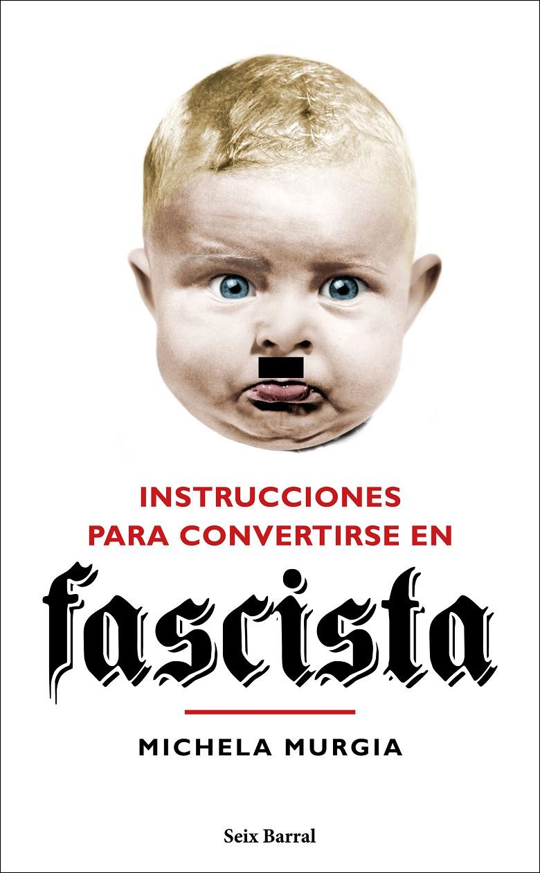 INSTRUCCIONES PARA CONVERTIRSE EN FASCISTA | 9788432235023 | MURGIA, MICHELA | Llibreria Online de Tremp