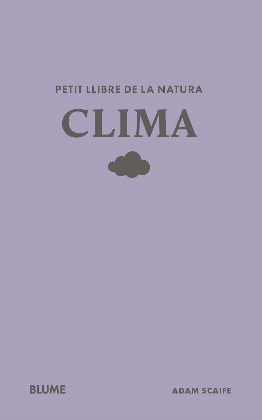 PETIT LLIBRE DE LA NATURA. CLIMA | 9791388023491 | SCAIFE, ADAM | Llibreria Online de Tremp