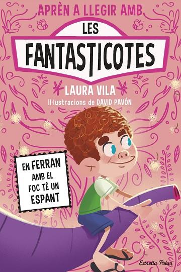 APRENDRE A LLEGIR AMB LES FANTASTICOTES 15. EN FERRAN AMB EL FOC TÉ UN ESPANT | 9791387783662 | VILA, LAURA | Llibreria Online de Tremp