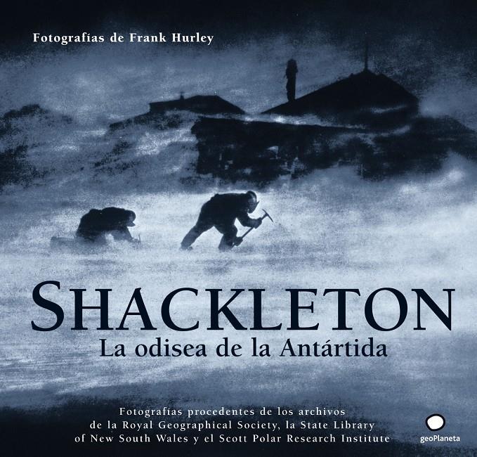 SCHACKLETON LA ODISEA DE LA ANTARTIDA | 9788408073475 | HURLEY, BRIAN - BIRKWOOD, PETER | Llibreria Online de Tremp
