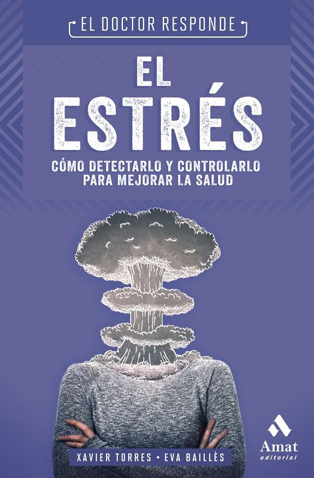 EL ESTRÉS. EL DOCTOR RESPONDE | 9788497354783 | TORRES MATA, XAVIER/BAILLÈS LÁZARO, EVA | Llibreria Online de Tremp