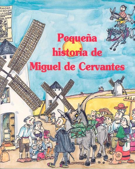 PEQUEÑA HISTORIA DE MIGUEL CERVANTES | 9788483346655 | BAYES, PILARIN