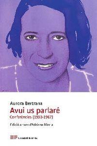 AVUI US PARLARÉ. CONFERÈNCIES (1930-1967) | 9788415808824 | Llibreria Online de Tremp