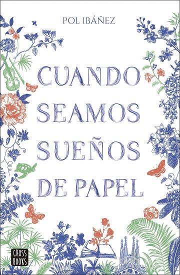 CUANDO SEAMOS SUEÑOS DE PAPEL | 9788408283379 | IBÁÑEZ, POL | Llibreria Online de Tremp