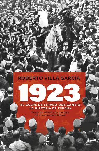 1923. EL GOLPE DE ESTADO QUE CAMBIÓ LA HISTORIA DE ESPAÑA | 9788467070583 | VILLA GARCÍA, ROBERTO | Llibreria Online de Tremp