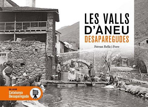 LES VALLS D'ANEU DESAPAREGUDES | 9791387658564 | FERRAN RELLA I FORO | Llibreria Online de Tremp
