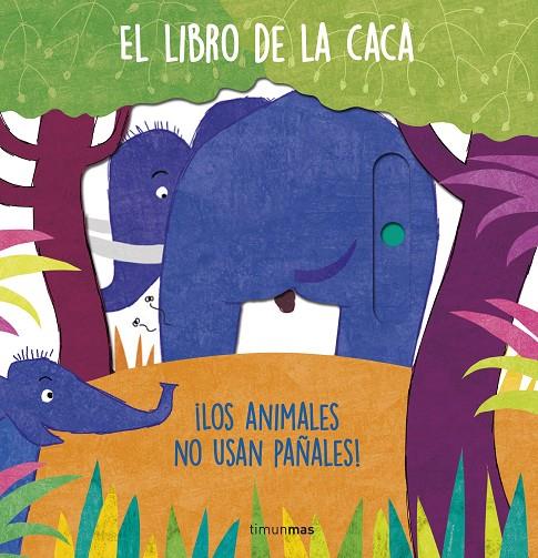 EL LIBRO DE LA CACA. ¡LOS ANIMALES NO USAN PAÑALES! | 9788408257080 | AA. VV. | Llibreria Online de Tremp