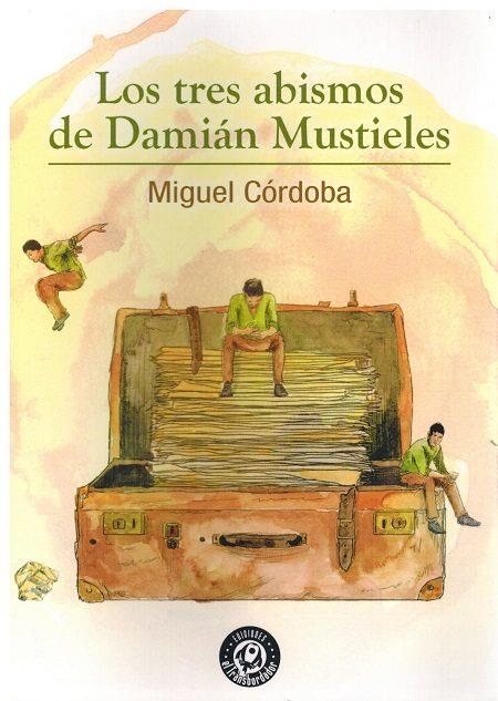LOS TRES ABISMOS DE DAMIÁN MUSTIELES | 9788494611841 | CÓRDOBA ALCOBA, MIGUEL | Llibreria Online de Tremp