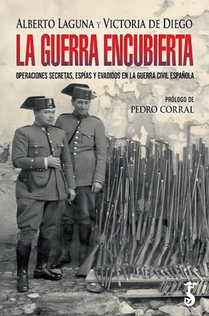 LA GUERRA ENCUBIERTA  | 9788419018441 | ALBERTO LAGUNA Y VICTORIA DE DIEGO