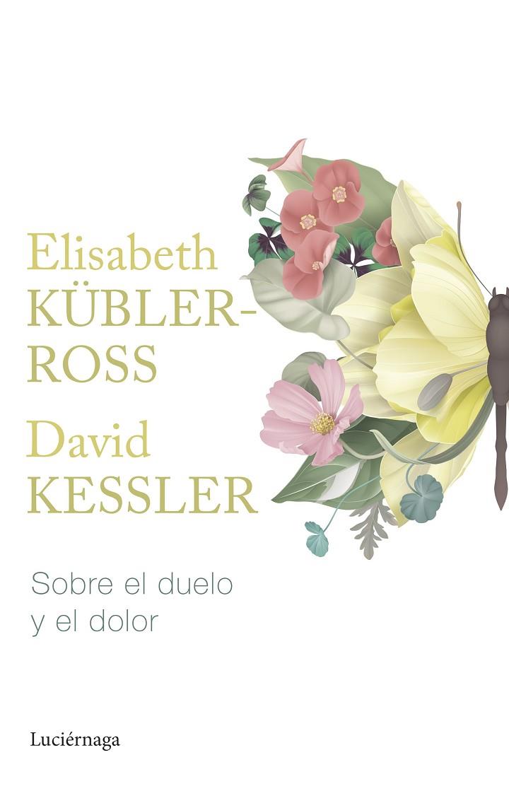 SOBRE EL DUELO Y EL DOLOR | 9788419164865 | KÜBLER-ROSS, ELISABETH/KESSLER, DAVID | Llibreria Online de Tremp