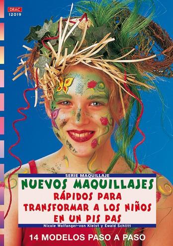 SERIE MAQUILLAJE Nº 19. NUEVOS MAQUILLAJES RÁPIDOS PARA TRANSFORMAR A LOS NIÑOS | 9788498740905 | WOLFANGER-VON KLEIST, NICOLE/SCHLITT, EWALD