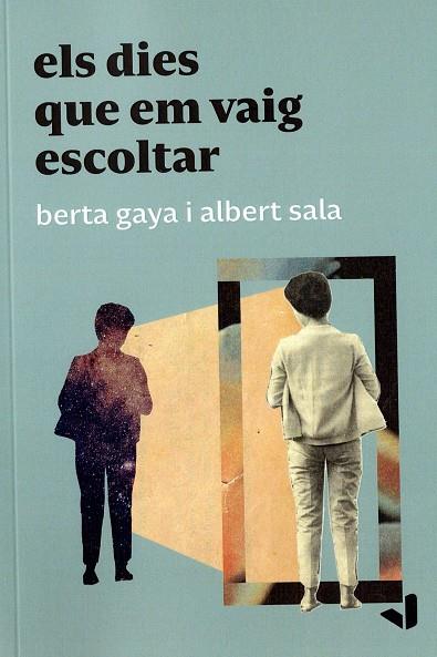 ELS DIES QUE EM VAIG ESCOLTAR | 9788412294682 | GAYA, BERTA/SALA, ALBERT | Llibreria Online de Tremp