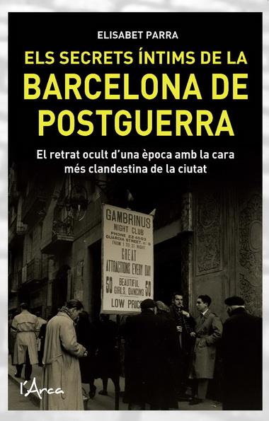 SECRETS ÍNTIMS DE LA BARCELONA DE POSTGUERRA, ELS | 9788493925116 | PARRA, ELISABET | Llibreria Online de Tremp