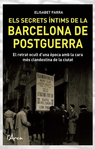 SECRETS ÍNTIMS DE LA BARCELONA DE POSTGUERRA, ELS | 9788493925116 | PARRA, ELISABET