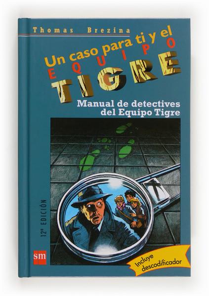 MANUAL DE DETECTIVES DEL EQUIPO TIGRE | 9788434857162 | BREZINA, THOMAS | Llibreria Online de Tremp