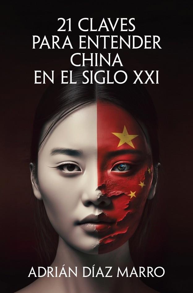 21 CLAVES PARA ENTENDER CHINA EN EL SIGLO XXI | 9788466683517 | DÍAZ MARRO, ADRIÁN | Llibreria Online de Tremp