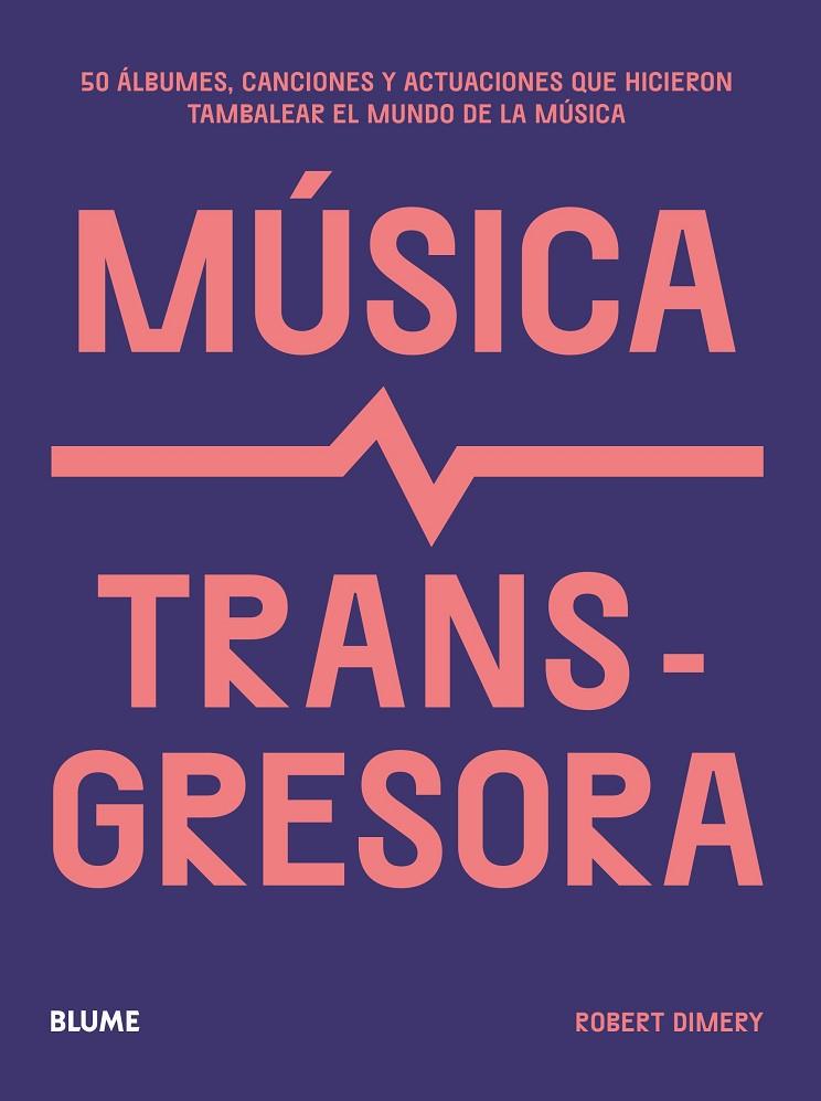 MÚSICA TRANSGRESORA | 9788419785169 | DIMERY, ROBERT | Llibreria Online de Tremp