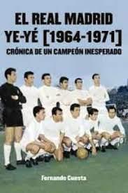 EL REAL MADRID YE-YÉ (1964-1971) | 9788412540994 | CUESTA, FERNANDO | Llibreria Online de Tremp